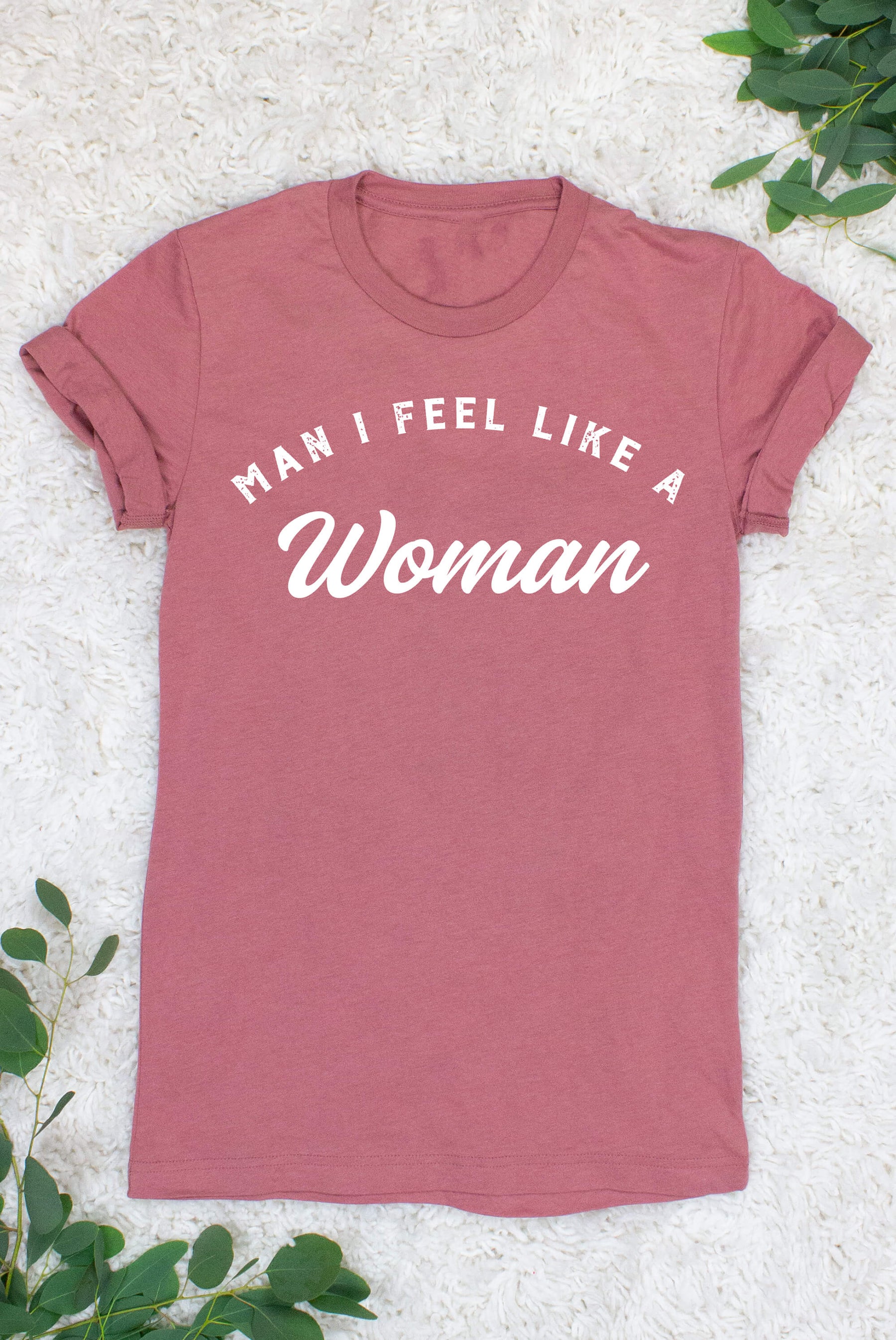 Man I Feel Like a Bride | Let's Go Girls | Man I Feel Like a Woman - Nashlorette T-Shirt | Bride and Bridesmaid Gifts | Bride Shirts