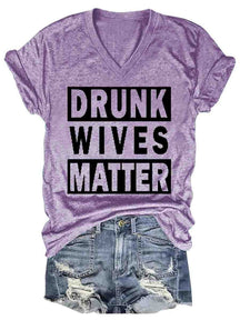 Drunk Wives Matter Women's V-Neck Shirt