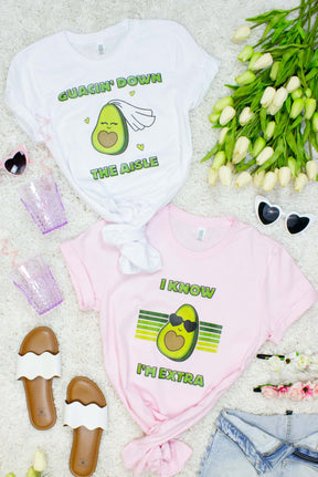 Guacin Down The Aisle Tee | I Know I'm Extra Avocado Tee | Fiesta Bachelorette Party Tee Shirts